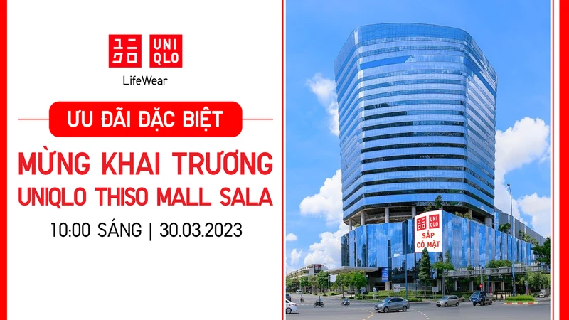 Cửa hàng UNIQLO THISO MALL SALA chính thức khai trương vào thứ năm, ngày 30 tháng 03