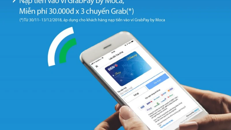 Khách hàng BIDV nhận thêm ưu đãi lên đến 290.000đ khi liên kết Grabpay by Moca