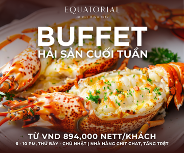 Buffet Hải Sản Cuối Tuần: Sashimi &amp; Tôm Hùm | Equatorial Ho Chi Minh City