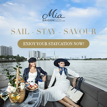 Sail – Stay – Savour - Mia Saigon Luxury Boutique Hotel