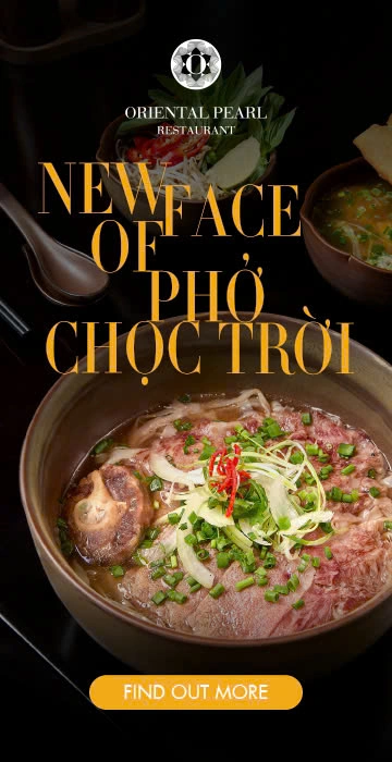 Oriental Pearl Restaurant | Phở Chọc Trời - Bùng nổ hương vị Satsuma Wagyu