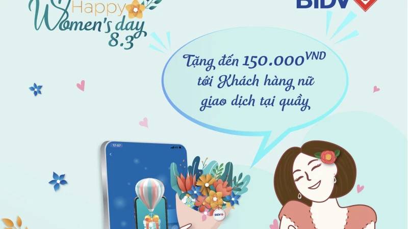 BIDV cảm ơn khách hàng nữ với hàng ngàn quà tặng